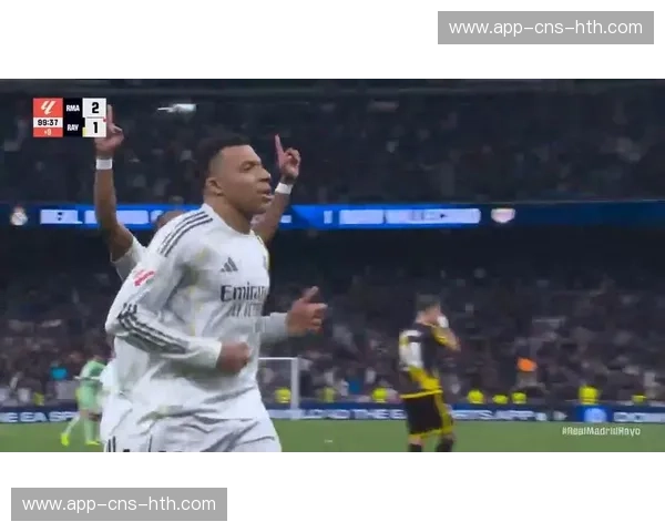 补时点球绝杀！皇马2-1险胜巴列卡诺，姆巴佩制胜球助球队迎六连胜